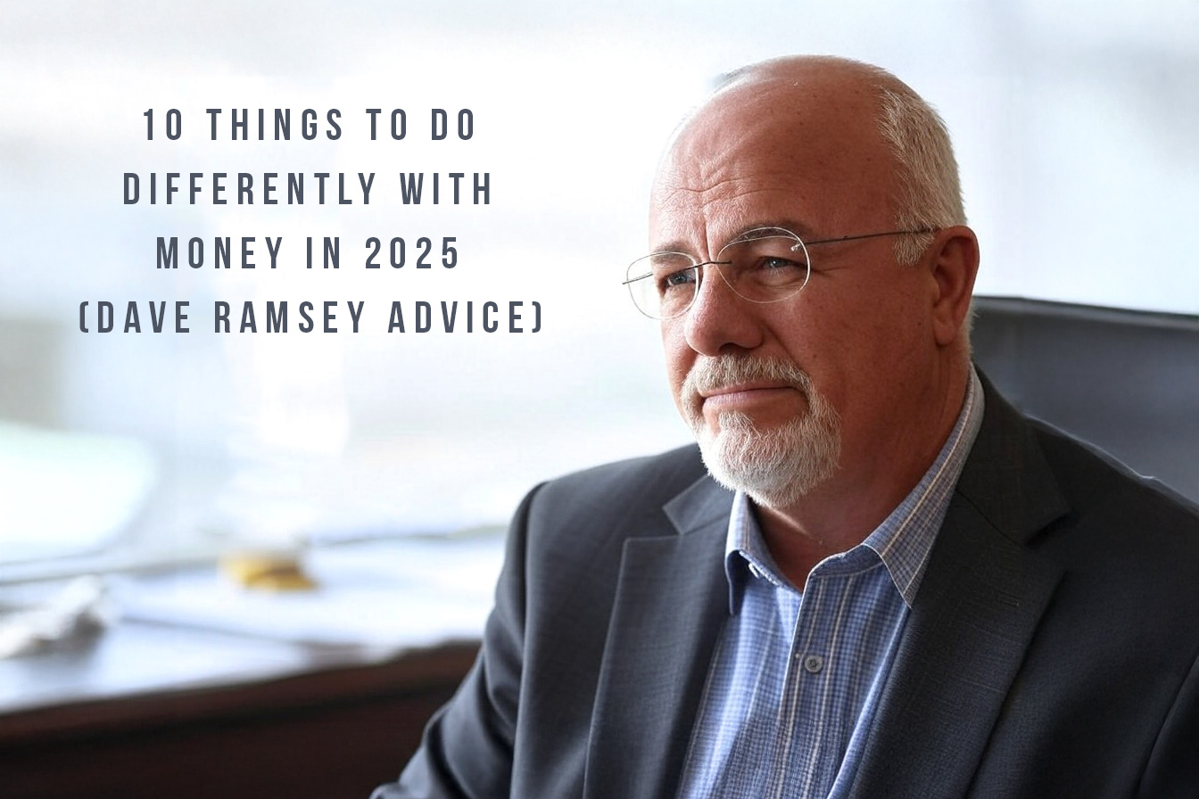 10 Things to Do Differently With Money in 2025 (Dave Ramsey Advice)